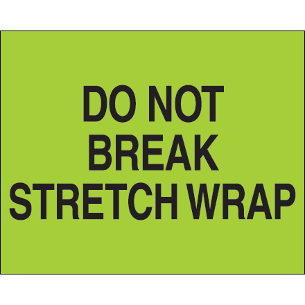 8 x 10" - "Do Not Break Stretch Wrap" (Fluorescent Green) Labels